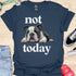 Not today - V3 - Bored Black and White T-Shirt
